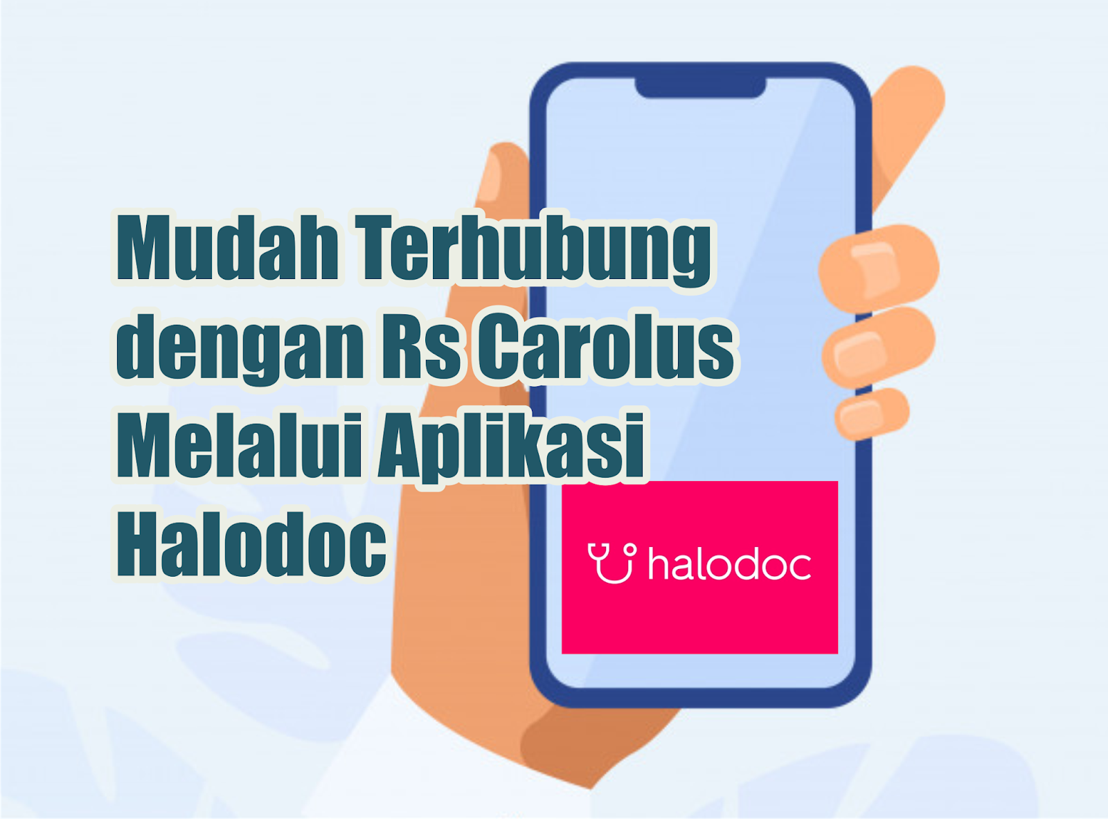 Mudah Terhubung dengan Rs Carolus Melalui Aplikasi Halodoc