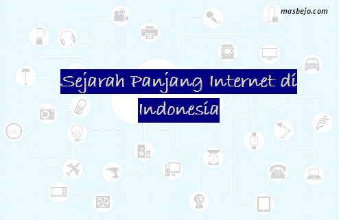 Sejarah Panjang Internet di Indonesia